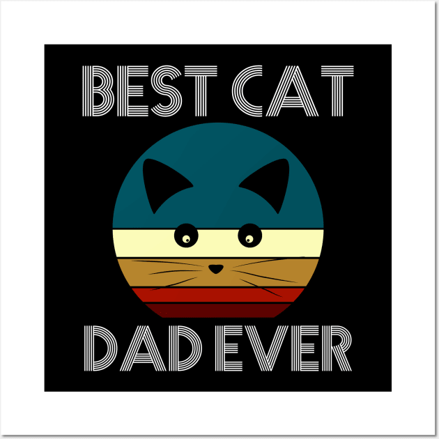 Best Cat Dad Ever Wall Art by The store of civilizations